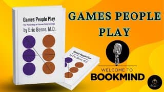 Games People Play Explained | The Secret Psychology Behind Human Behavior